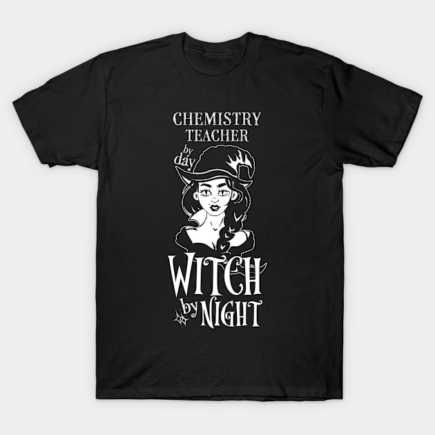 Chemistry Teacher by Day Witch By Night T-Shirt by LookFrog